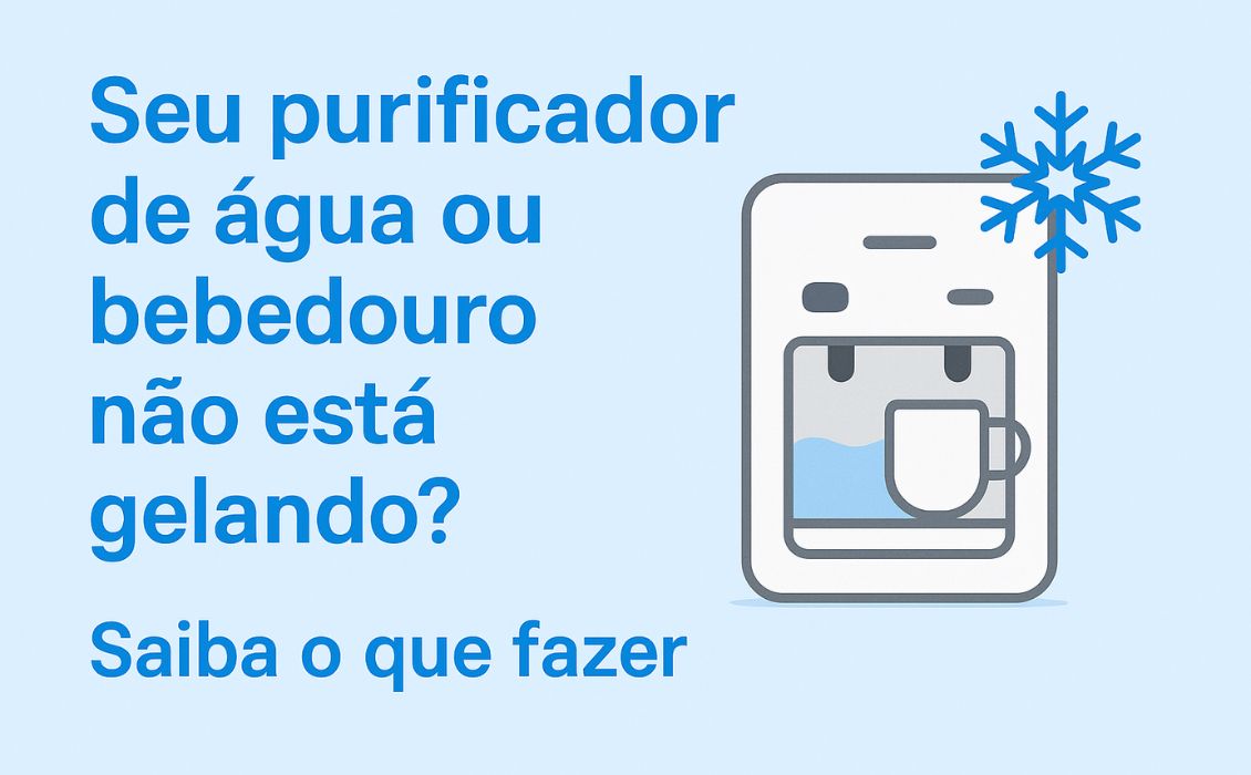 Seu purificador de água ou bebedouro não está gelando Saiba o que fazer